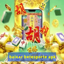 baixar betesporte apk